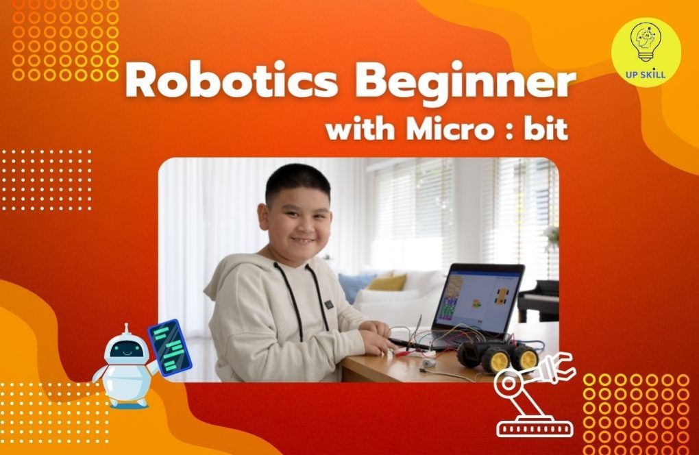 Robotics Beginner with Micro : bit | UpSkillAsia